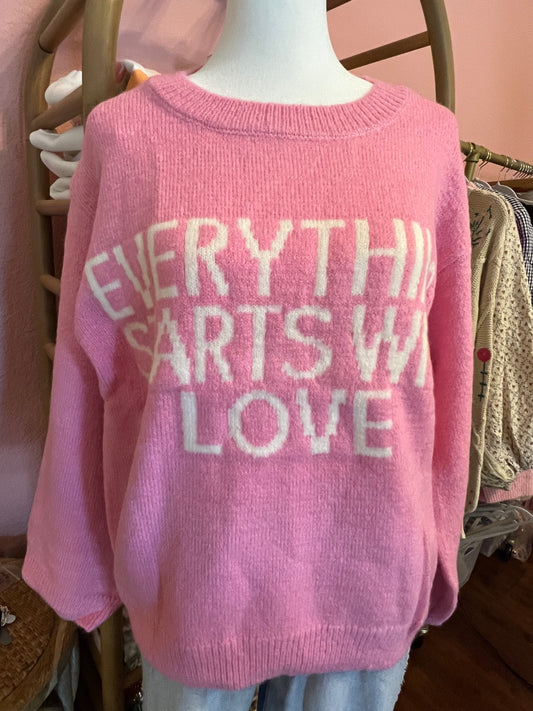 Everything Starts With Love Sweater