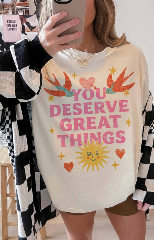You Deserve Great Things T-Shirt